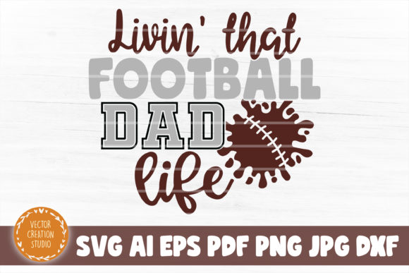 Download Living That Football Dad Life SVG File - Premium Resources