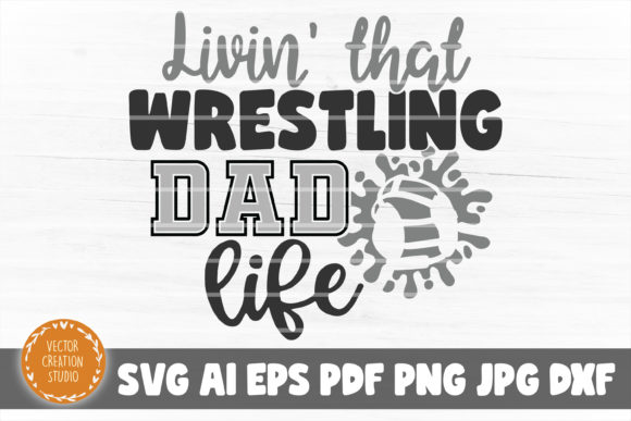 Download Living That Wrestling Dad Life SVG File - Dad life svg Collection