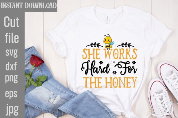 Download She Works Hard for the Honey SVG Cut Fil - She works hard for the honey svg cut fil Collection